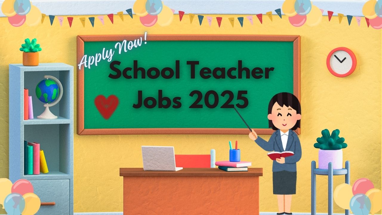 School Teacher Jobs 2025